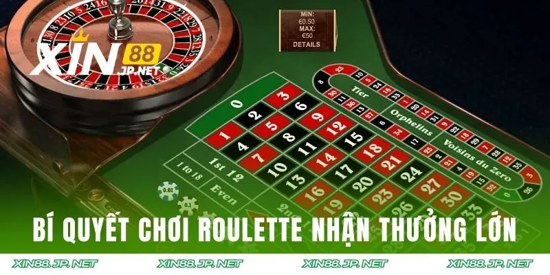 Bí quyết chơi Roulette XIN88 nhận thưởng lớn