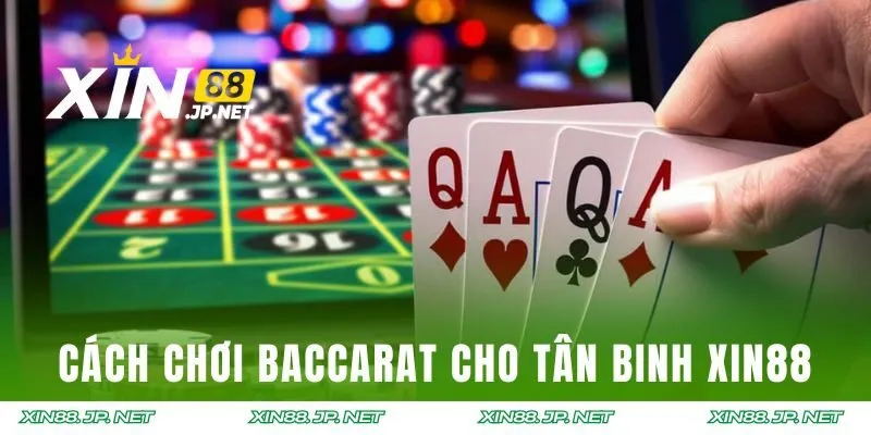 Chi tiết cách chơi Baccarat cho tân binh XIN88