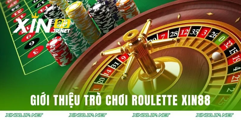 Giới thiệu trò chơi Roulette XIN88